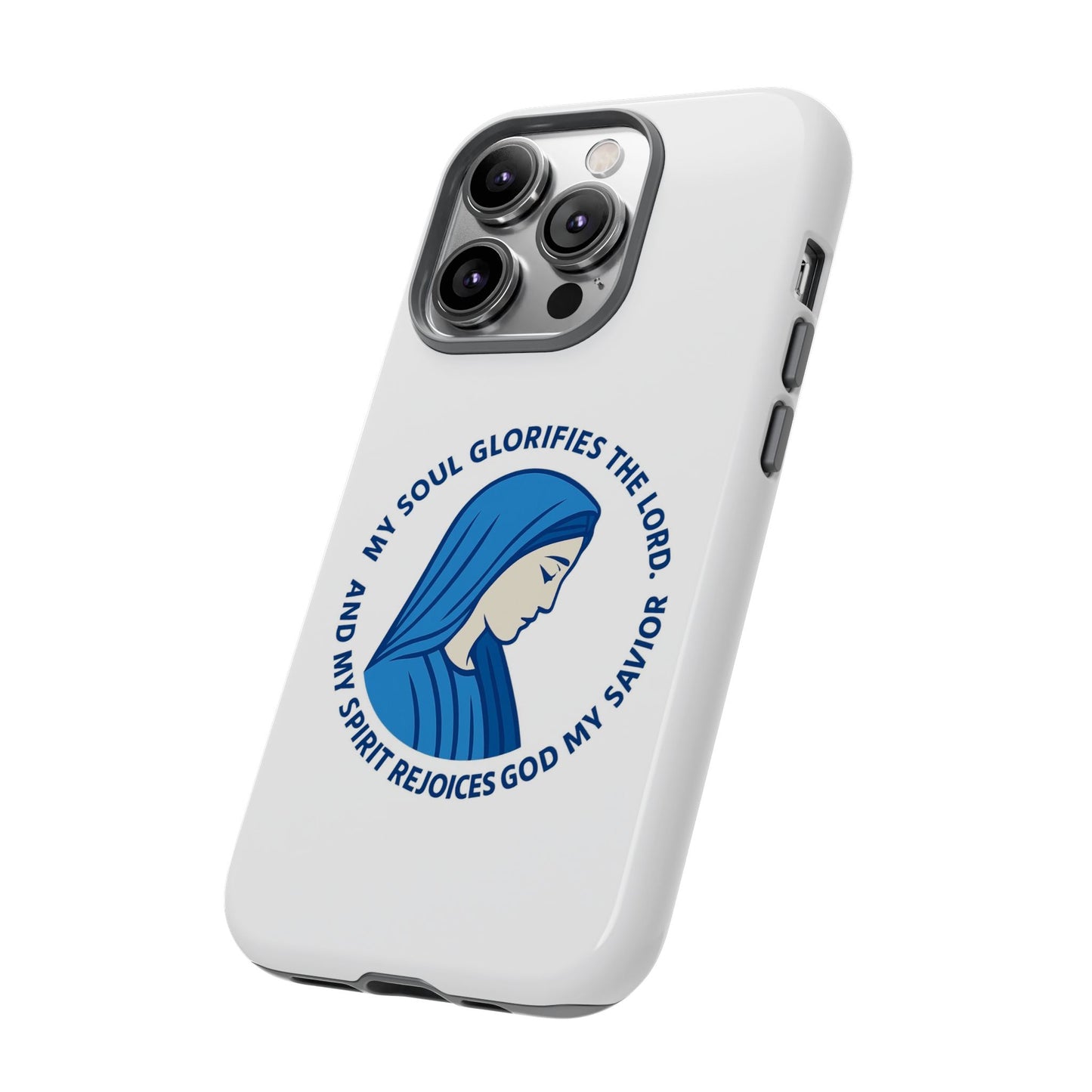 Virgin Mary Phone Case — “My Soul Glorifies the Lord” Christian iPhone Case
