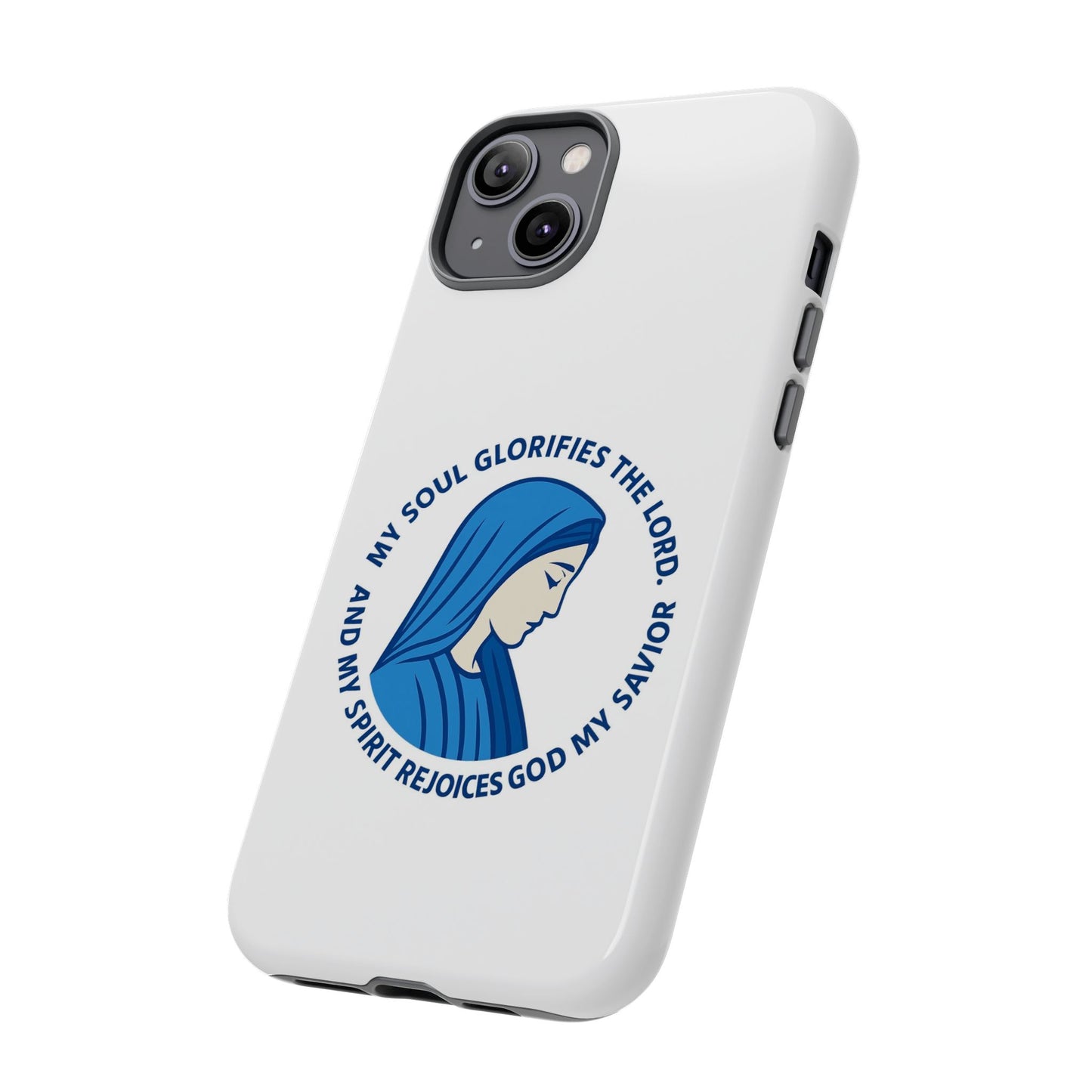Virgin Mary Phone Case — “My Soul Glorifies the Lord” Christian iPhone Case