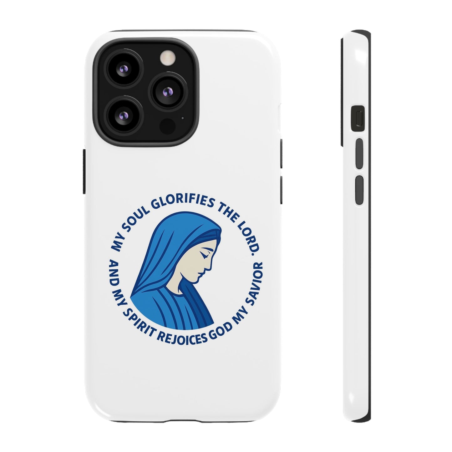 Virgin Mary Phone Case — “My Soul Glorifies the Lord” Christian iPhone Case