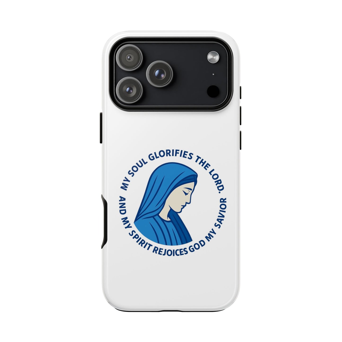 Virgin Mary Phone Case — “My Soul Glorifies the Lord” Christian iPhone Case