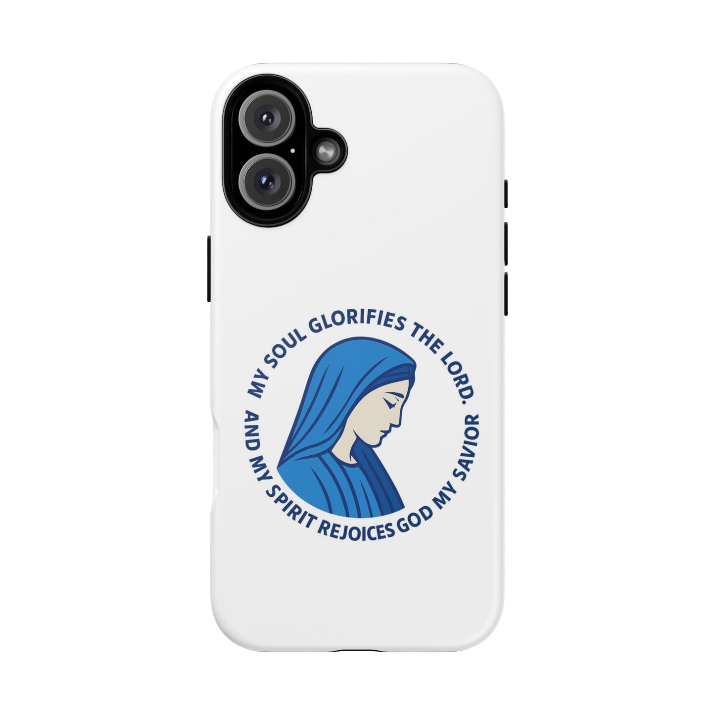 Virgin Mary Phone Case — “My Soul Glorifies the Lord” Christian iPhone Case